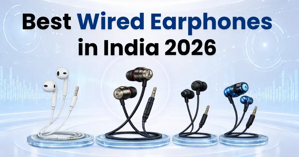Best Wired Earphones in India 2026 – All Budgets (₹500 to ₹5000)